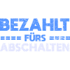 Bezahlt Fürs Abschalten