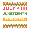 July 4th | Juneteenth | Freedom Day