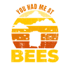 You Had Me At Bees