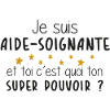 Aide-Soignante - Femme - Super Pouvoir - Cadeau