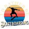 I’D Rather be Skateboarding