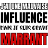 j'ai une mauvaise influence