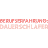 Berufserfahrung: Dauerschläfer