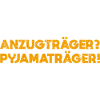 Anzugträger? Pyjamaträger!