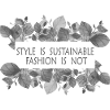 Style is sustainable fashion not