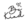 Be Kind - Motivational
