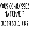 vous connaissez ma femme