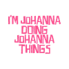 I'm Johanna doing Johanna things