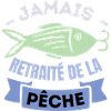 jamais retraité de la pêche
