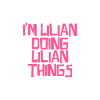 I'm Lilian doing Lilian things
