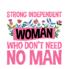 Strong Independent Woman Who Don't Need No Man 4