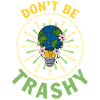 Don't Be Trashy Umweltschutz Umweltaktivisten