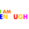 I am enough