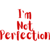 Im not perfection