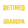 I'm not retired I'm grandpa