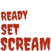 Ready set scream