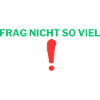 Frag nicht so viel