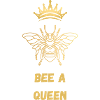 bee a queen