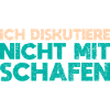 Ich Diskutiere Nicht Mit Schafen