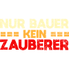 Nur Bauer, Kein Zauberer