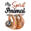 Sloth Is My Spirit Animal