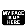 My face