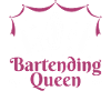 Bartending Queen