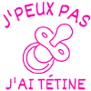 J'peux pas j'ai tétine