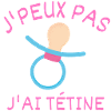 J'peux pas j'ai tétine