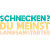 Schnecken? Du Meinst Langsamstarter