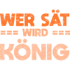 Wer Sät Wird König