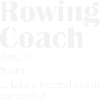 Rowing coach