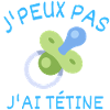 J'peux pas j'ai tétine