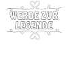 WERDE ZUR LEGENDE
