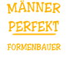 Formenbauer Sprüche