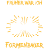 Formenbauer Spruch