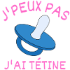 J'peux pas j'ai tétine