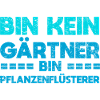 Bin Kein Gärtner, Bin Pflanzenflüsterer