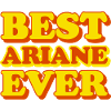 Ariane First Name Funny Gift