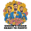 Groom's Squad - Bereit zum Feiern.