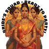 Bride's Squad - Ready To Party.