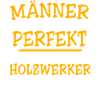 Holzwerker Sprüche