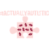 #actuallyautistic 2