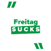 Freitag sucks oder ist Freitag Dein Lieblingstag?