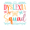 Dyslexia Dyslexic Dyslexia Squad
