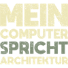 Mein Computer Spricht Architektur