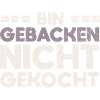 Bin Gebacken, Nicht Gekocht