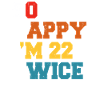 22 jaar grappig - humor verjaardag 22 jaar cadeau