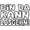 Bin da kann losgehen