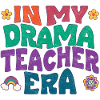 In my Drama Teacher era